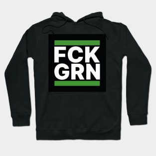 FCK GRN Hoodie